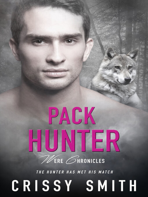 Title details for Pack Hunter by Crissy Smith - Available